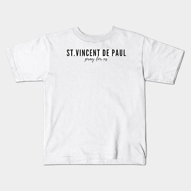 St. Vincent De Paul pray for us Kids T-Shirt by delborg